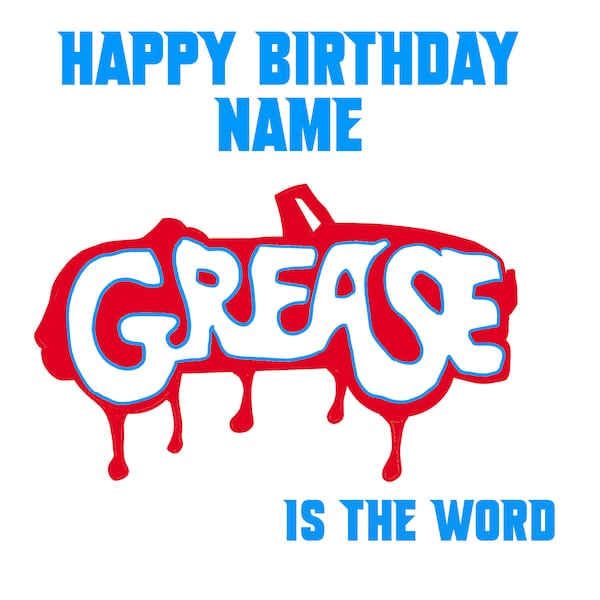 Personalised Grease is the word birthday card