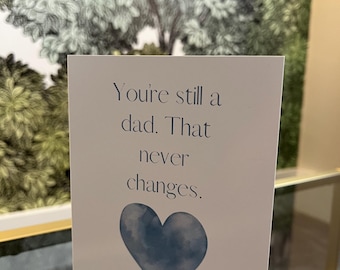 Father's Day Sympathy Card | You're Still a Dad, That Never Changes | Condolence Card | Child Loss | Baby Loss | Miscarriage | & Envelope