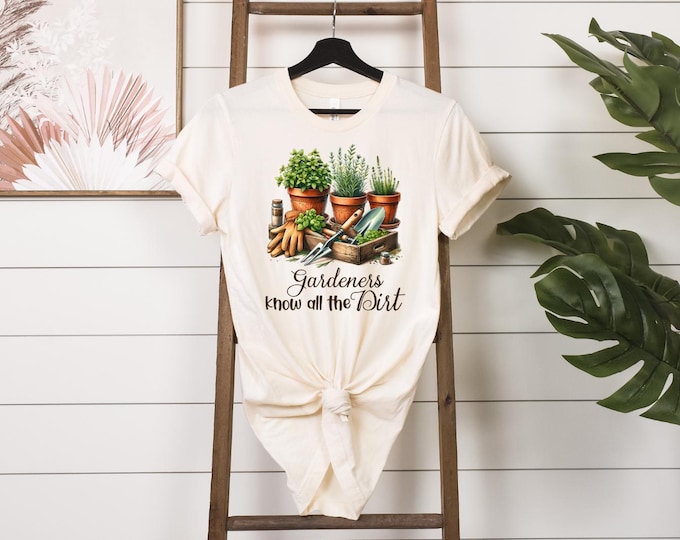 Featured listing image: Gardener's Know All The Dirt T-shirt