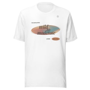 mild to moderate back pain t-shirt