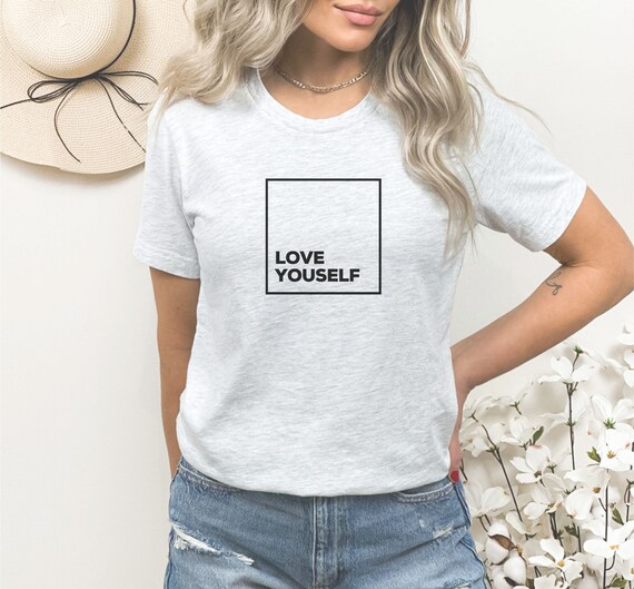 Love Yourself Tshirt Self Love Shirt Self Care Shirt