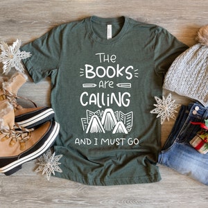 Books Are Calling And I Must Go Shirt