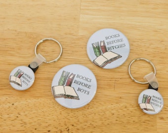 Books Before Boys / Bitches Button, Keychain (reading bookworm avid reader librarian teen funny friend stocking stuffer small gift)