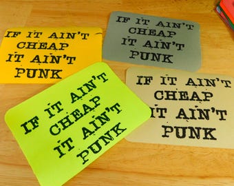 Hand Silk-Screened Iron-On Patch, If it Aint Cheap it Ain't Punk, 5" x 3.75" (punk alternative retro )