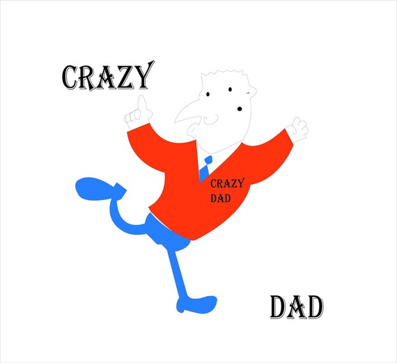 Crazy Dad Png Digital Download Image File Father&rsquo;s - Etsy