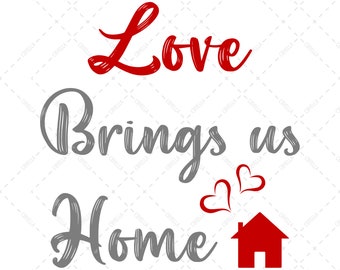 Love Brings us Home SVG Silhouette Cricut Cut File