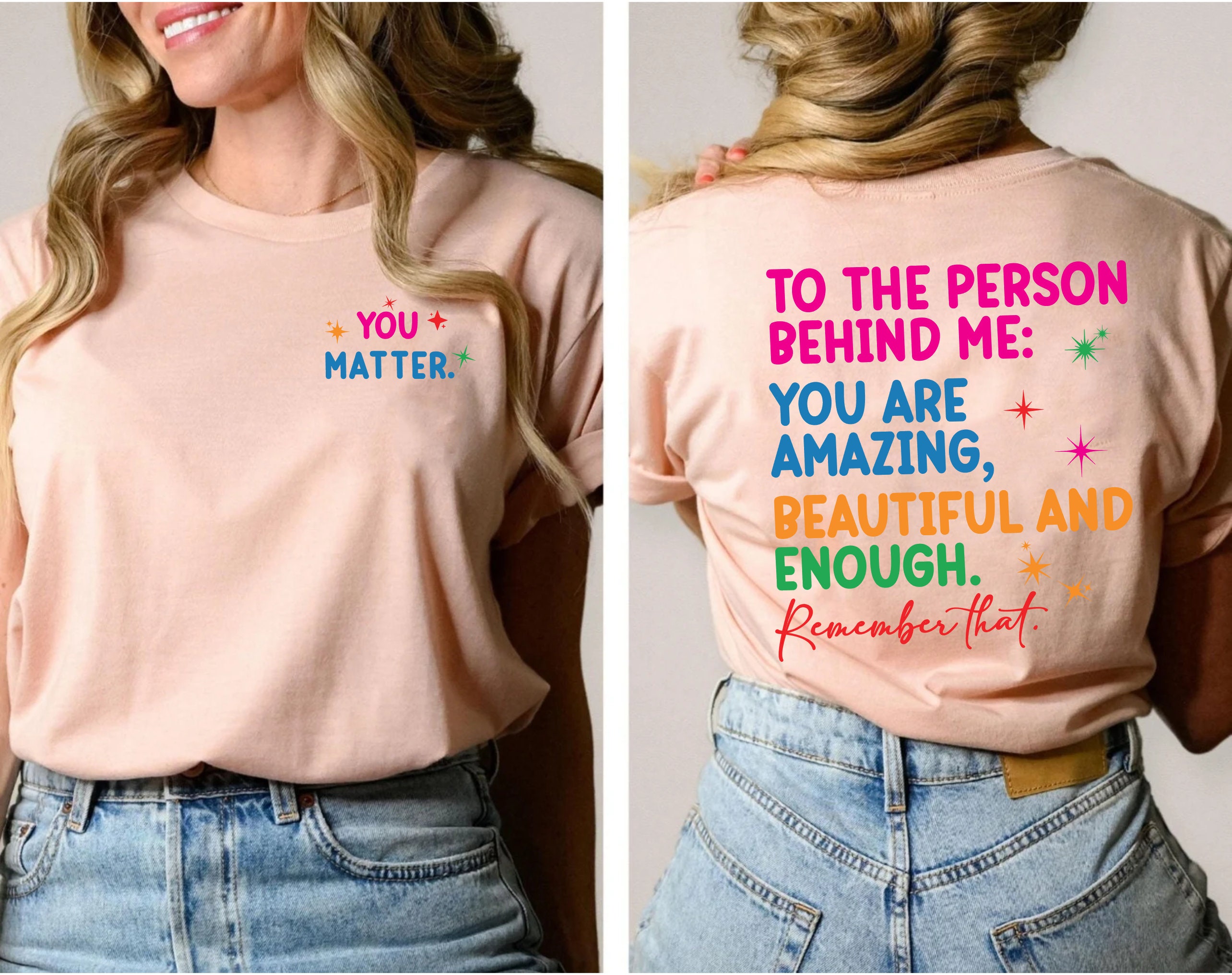 Discover Dear Person Behind Me Shirt, You Matter Shirt, You Are Enough Shirt, Mental Health Matters Shirt, Kindness Shirt