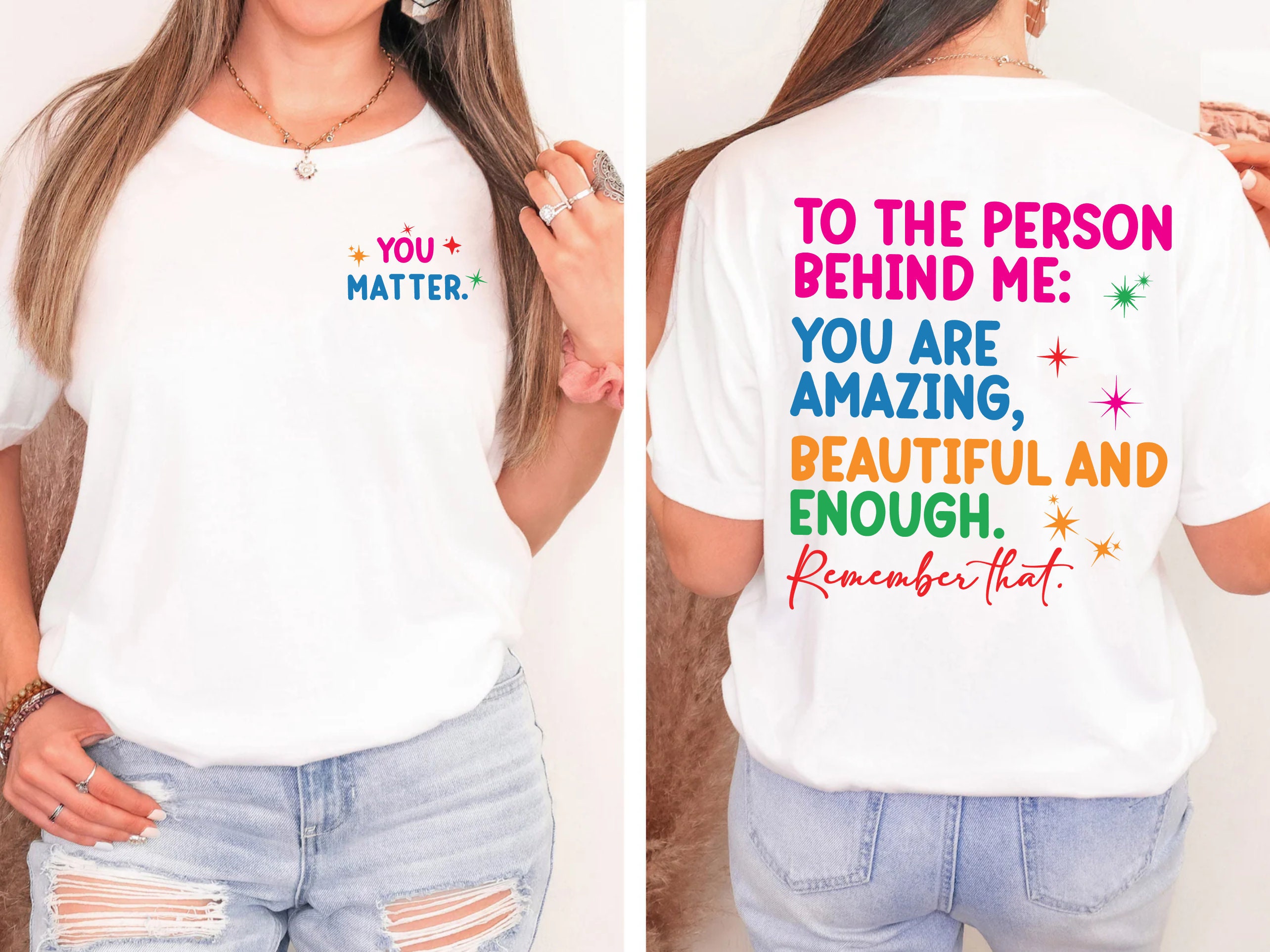 Discover Dear Person Behind Me Shirt, You Matter Shirt, You Are Enough Shirt, Mental Health Matters Shirt, Kindness Shirt