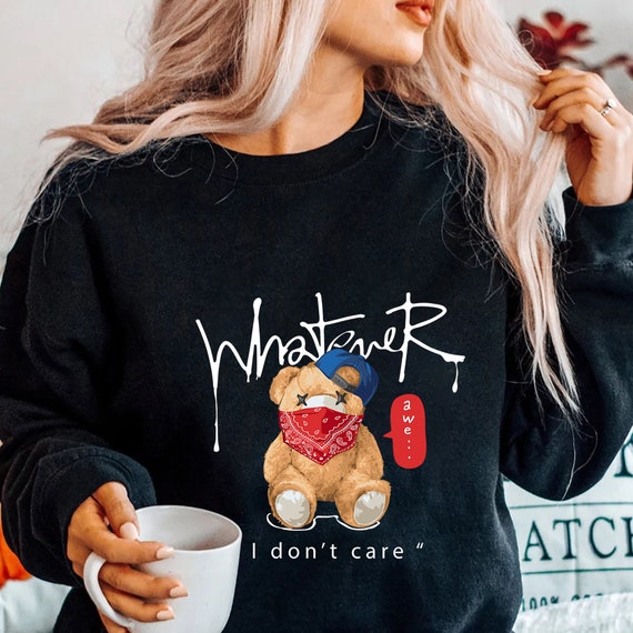Teddy Bear, Whatever I don't care, Gift for Her, Funny Sweatshirt, Red Teddy Bear Sweater for Women, Teddy Bear Party, Fall Sweatshirt
