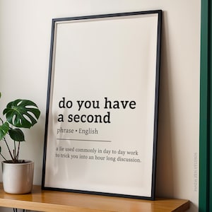 Do You Have a Second, Funny Definition Print, Coworker Gifts, Funny Office Wall Art, Home Office Decor, Printable Wall Art, Digital Download