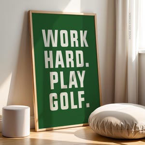 Golf Poster Art Print for Golfers, Work Hard Play Golf Art, Gift Art Poster, Gift for Father's Day Art Office Decor, Sport Printable Artwork