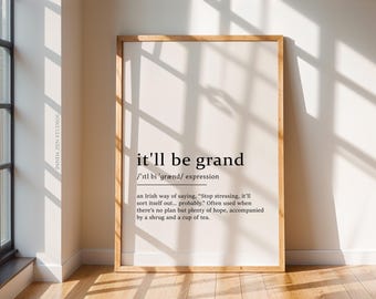 It'll Be Grand Definition Print, Irish Expression, Funny Wall Art, New Home Gift, Typography Print, Unframed Print, Christmas Art Home Decor
