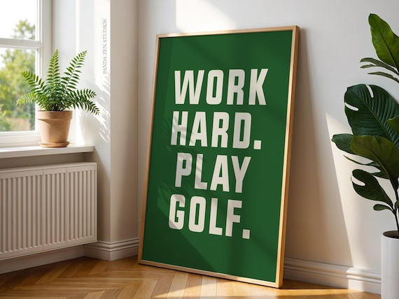 Golf Poster Art Print for Golfers, Work Hard Play Golf Art, Gift Art Poster, Gift for Father's Day Art Office Decor, Sport Printable Artwork