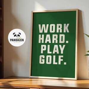 Golf Poster Art Print for Golfers, Work Hard Play Golf Art, Gift Art Poster, Gift for Father's Day Art Office Decor, Sport Printable Artwork
