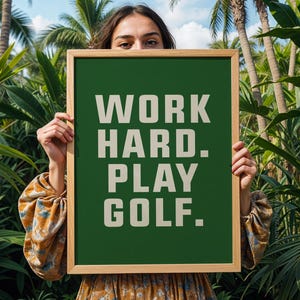 Golf Poster Art Print for Golfers, Work Hard Play Golf Art, Gift Art Poster, Gift for Father's Day Art Office Decor, Sport Printable Artwork