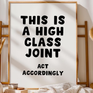 This Is A High Class Joint Art Print, Preppy Apartment Art Poster, Cool Living Room Art Decor, Trendy Neutral Cool Apartment Art Dorm Decor