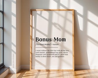 Bonus Mom Definition Print, Funny Stepmom Gift, Digital Download Wall Art, Heartfelt Mother’s Day Gift for Bonus Moms, Printable Wall Art