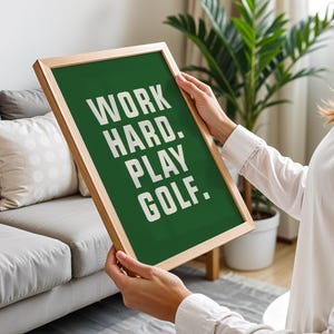 Golf Poster Art Print for Golfers, Work Hard Play Golf Art, Gift Art Poster, Gift for Father's Day Art Office Decor, Sport Printable Artwork