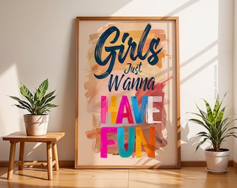 Girls Just Wanna Have Fun Print: Colorful Typography Wall Art - Etsy