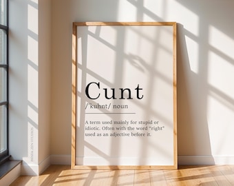 Cunt Definition Print, Swearing Quote Print, Wall Art Decor, Gifts For Friends, Novelty Prints, Funny Humour Print, Rude Prints Joke Gift