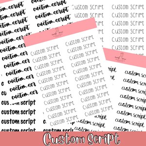 May include: White sticker sheets featuring the text "Custom Script" in black, diverse fonts. The stickers are arranged in a grid, with some sheets overlapping. A pink banner at the bottom displays "Custom Script".