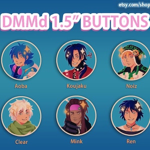 May include: Six 1.5 inch button pins featuring anime characters from the DMMd series. The characters are Aoba, Koujaku, Noiz, Clear, Mink, and Ren. Each button pin has a colorful design with a white background.
