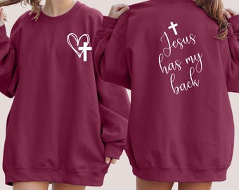 Jesus Has My Back Front and Back Printed Sweatshirt, Faith Sweatshirt, Love Like Jesus Sweatshirt, Christian Sweatshirt, Jesus Sweatshirt