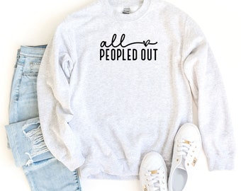 All Peopled Out Sweatshirt, Mom Sweatshirt, Momma Sweatshirt, Gift for Her, Not Adulting Today Sweater, Gift for Mom, Funny Mom Sweatshirt