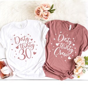 Dirty Thirty Shirt, 30th Birthday Shirt, Birthday Crew Shirt, Dirty Thirty Crew Shirt, 30th Birthday Gift, 30 Birthday Party, Funny Birthday
