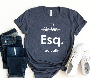 ESQUIRE SHIRT, New Attorney Shirt, Pass The Bar Exam Shirt, Funny Lawyer Shirt, Gift For Lawyer, Law Student Shirt, Future Lawyer Shirt