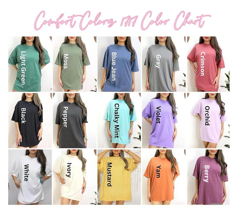 May include: A color chart displays various Comfort Colors 1717 t-shirts in different hues. The chart includes colors like light green, moss, blue jean, gray, crimson, black, pepper, chalky mint, violet, orchid, white, ivory, mustard, yam, and berry.