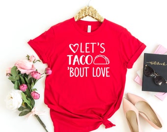 Tacos Valentines Shirt, Lets Taco Bout Love T-Shirt, Funny Mexican Shirt , Fiesta Shirt , Funny Taco shirt , Taco Tuesday Shirt, Spanish Tee
