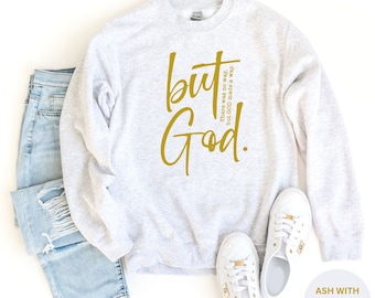 Christian Gifts For Women, Christian Apparel, But GOD Sweatshirt, Christian Clothing, Bible Verse Sweat, Religious Sweatshirt, Jesus Hoodie