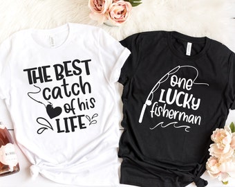Couple Shirt, One Lucky Fisherman Shirt, Best Catch of His Life Shirt, Honeymoon Shirt, Wedding Shirt, Couples Tee, Couples Matching T-shirt