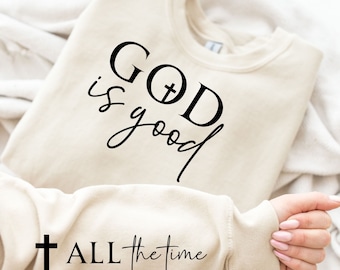 God is Good All The Time Sweatshirt, Bible Verse Sweater, Sleeve Design Sweat, Church Shirt, Religious Gift, Easter Day Outfit, Easter Gift