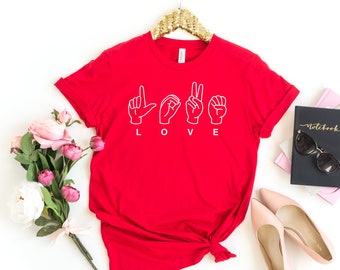 American Sign Language Love Shirt, Sign Language Shirt, Love Sign Language Tee, Valentines Friendship Shirt, Deaf Community Shirt, ASL Shirt