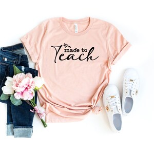 Made To Teach Shirt, Gift for Teacher, Teacher Shirt, Teacher Life Tee, Favorite Teacher Shirt,Teacher Appreciation Shirt,Elementary Teacher