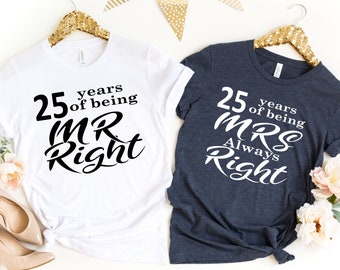 25th Wedding Anniversary Shirt, Silver Wedding Anniversary Gift, Mr Right, Mrs Always Right, Gift for Couple, 25 Years Anniversary Shirt