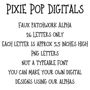 Puede incluir: Imagen de texto para Pixie Pop Digitals. El texto dice: "Faux Patchwork Alpha, Solo 26 letras, Cada letra mide aprox. 14 cm de alto, Letras PNG, No es una fuente tipogr&aacute;fica, Puedes crear tus propios dise&ntilde;os digitales usando nuestras alfas."