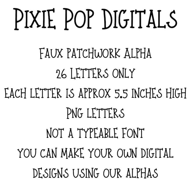 Puede incluir: Imagen de texto para Pixie Pop Digitals. El texto dice: "Faux Patchwork Alpha, Solo 26 letras, Cada letra mide aprox. 14 cm de alto, Letras PNG, No es una fuente tipogr&aacute;fica, Puedes crear tus propios dise&ntilde;os digitales usando nuestras alfas."