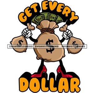 Get Every Dollar Bank Bag Character Dollar Signs Two Bank Bags Cash Money Dollar Bills Graphic SVG Vector Cutting Files PNG JPG Silhouette