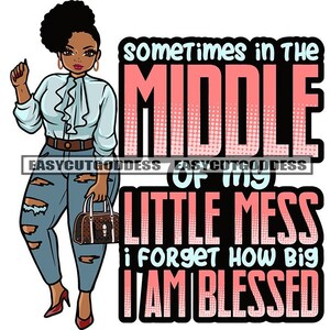 Middle My Little Mess Plus Size Black Woman Ripped Jeans Ruffle Tie Blouse Heels Graphic SVG Vector Cutting Files PNG JPG Cricut Silhouette