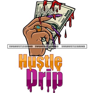 Hustle Drip Black Woman Hand Holding Bloody Money Cash Dollar Bills Dripping Nail Graphic SVG Vector Cutting Files PNG JPG Cricut Silhouette