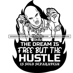 The Dream Free But Man Bald Angry Man Chains Grill Watch Fist Ring Cash Money Grind B/W SVG Vector Cutting Files PNG JPG Cricut Silhouette