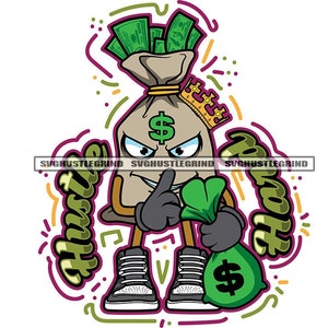 Hustle Hand Bank Bag Character Holding Bank Bag Dollar Bills Dollar Sign King Quiet Grind SVG Vector Cutting Files PNG JPG Cricut Silhouette