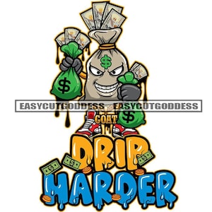 Drip Harder Bank Bag Character Two Money Bags Currency Cash Money Illustration Graphic SVG Vector Cutting Files PNG JPG Cricut Silhouette 1
