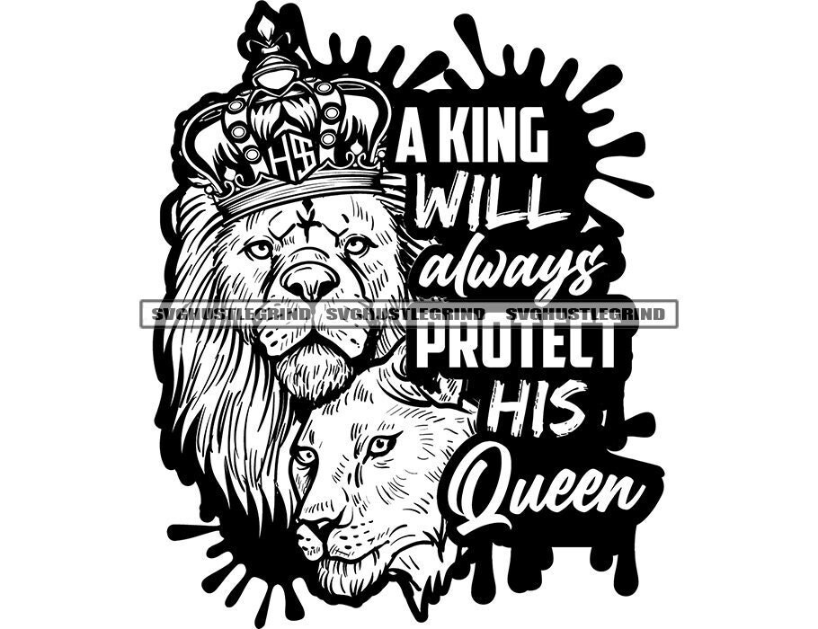 A King Will Always Protect Lion Animal Big Cat Crown King Jungle