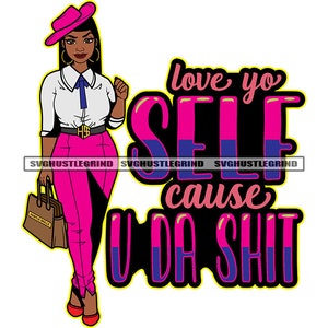 Love Yo Self Black Female Slanted Hat White Blouse Pink Slacks Pants Heels Carrying Purse SVG Vector Cutting Files PNG JPG Cricut Silhouette