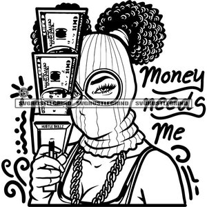 Puede incluir: Ilustración en blanco y negro de una mujer con pasamontañas y sosteniendo fajos de dinero. El texto "Money Needs Me" está escrito en una fuente estilizada.