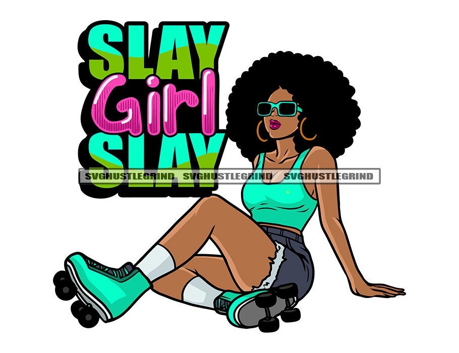 Slay Girl Slay Black Woman Big Afro Sitting Sunglasses Turquoise Skates Tank Top Shorts Graphic SVG Vector Cutting Files PNG JPG Silhouette